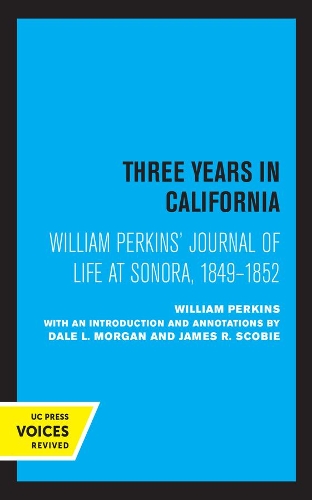 Бумажная книга «William Perkins's Journal of Life at Sonora, 1849 - 1852: Three Years in California», автор Уильям Перкинс - фото №1