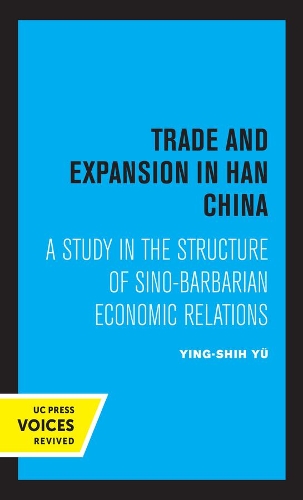 Бумажная книга «Trade and Expansion in Han China: A Study in the Structure of Sino-Barbarian Economic Relations», автор Инь-ши Юй - фото №1
