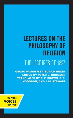 Бумажная книга «Lectures on the Philosophy of Religion: The Lectures of 1827», автор Георг Вильгельм Фридрих Гегель - фото №1