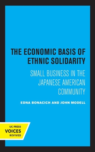 Бумажная книга «The Economic Basis of Ethnic Solidarity: Small Business in the Japanese American Community», авторов Эдна Боначич, Джон Моделл - фото №1
