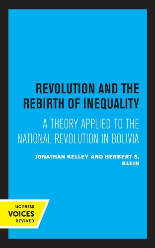 Paper book «Revolution and the Rebirth of Inequality: A Theory Applied to the National Revolution in Bolivia», authors Herbert S. Klein, Johathan Kelley - фото №1