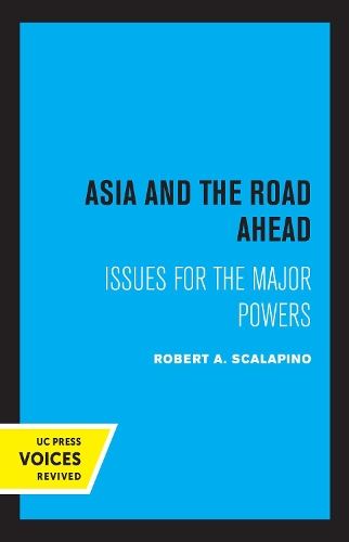 Паперова книга «Asia and the Road Ahead: Issues for the Major Powers», автор Роберт А. Скалапіно - фото №1