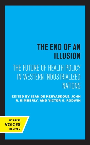 Бумажная книга «The End of an Illusion: The Future of Health Policy in Western Industrialized Nations», авторов Жан де Кервасдуэ, Джон Р. Кимберли, Виктор Г. Родвин - фото №1