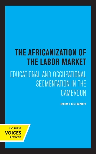 Бумажная книга «The Africanization of the Labor Market: Educational and Occupational Segmentations in the Cameroun», автор Реми Клинье - фото №1