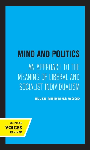 Бумажная книга «Mind and Politics: An Approach to the Meaning of Liberal and Socialist Individualism», автор Эллен М. Вуд - фото №1