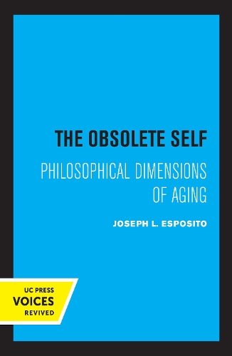 Бумажная книга «The Obsolete Self: Philosophical Dimensions of Aging», автор Джозеф Эспозито - фото №1