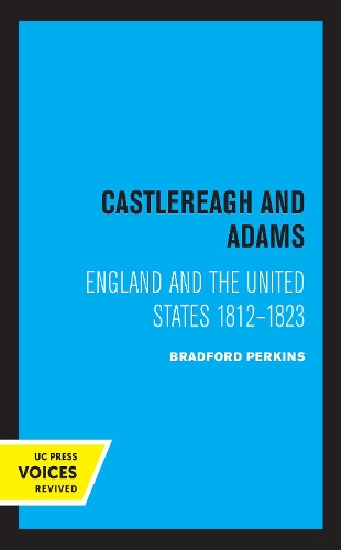 Бумажная книга «Castlereagh and Adams: England and the United States 1812-1823», автор Брэдфорд Перкинс - фото №1