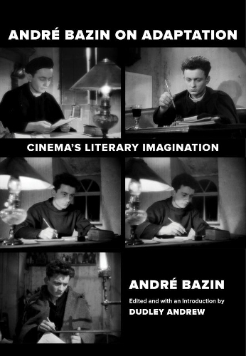 Бумажная книга «Andre Bazin on Adaptation: Cinema's Literary Imagination», автор Андре Базен - фото №1