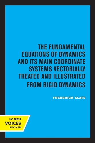 [object Object] «The Fundamental Equations of Dynamics and Its Main Coordinate Systems Vectorially Treated and Illustrated from Rigid Dynamics», автор Фредерік Слейт - фото №1