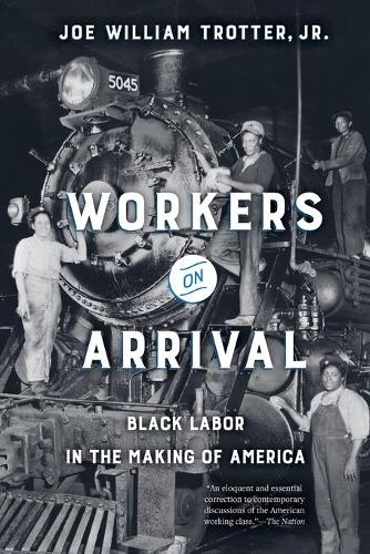 Паперова книга «Workers on Arrival: Black Labor in the Making of America», автор Джо Вільям Троттер - фото №1