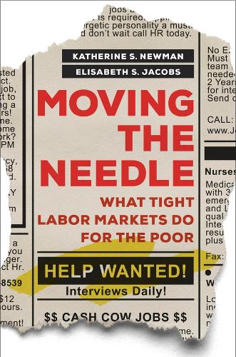 Паперова книга «Moving the Needle: What Tight Labor Markets Do for the Poor», авторів Елізабет С. Джейкобс, Кетрін С. Ньюман - фото №1