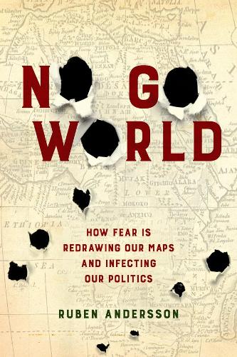 [object Object] «No Go World: How Fear Is Redrawing Our Maps and Infecting Our Politics», автор Рубен Андерссон - фото №1