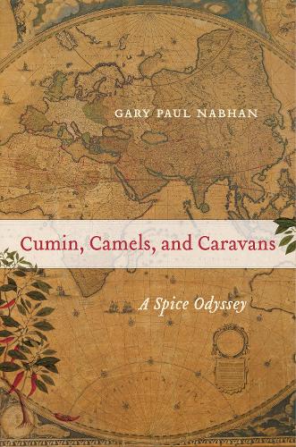 Паперова книга «Cumin, Camels, and Caravans: A Spice Odyssey», автор Гарі Пол Набхан - фото №1