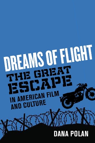 Бумажная книга «Dreams of Flight: "The Great Escape" in American Film and Culture», автор Дана Полан - фото №1