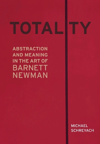 Паперова книга «Totality: Abstraction and Meaning in the Art of Barnett Newman», автор Міхаель Шрайах - фото №1