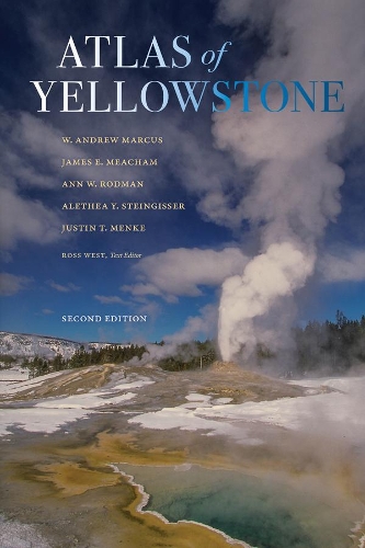 Бумажная книга «Atlas of Yellowstone: Second Edition», авторов Алетея Й. Штейнгиссер, Энн В. Родман, Джеймс И. Мичем, Джастин Т. Менке, В. Эндрю Маркус - фото №1