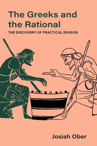 Бумажная книга «The Greeks and the Rational: The Discovery of Practical Reason», автор Джосайя Обер - фото №1