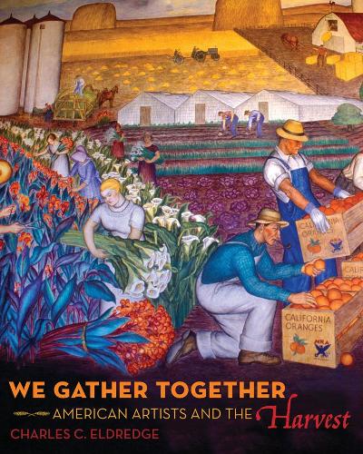 Бумажная книга «We Gather Together: American Artists and the Harvest», автор Чарльз К. Элдредж - фото №1