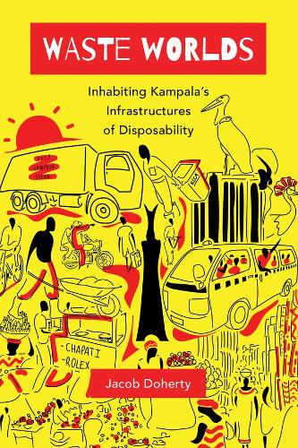 Бумажная книга «Waste Worlds: Inhabiting Kampala's Infrastructures of Disposability», автор Джейкоб Доэрти - фото №1