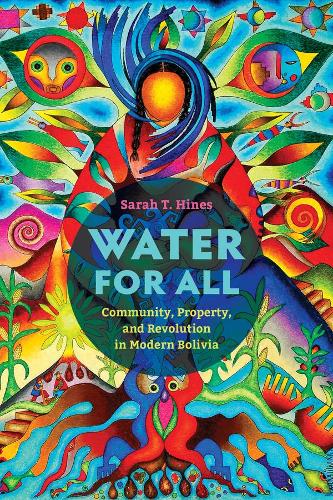 Бумажная книга «Water for All: Community, Property, and Revolution in Modern Bolivia», автор Сара Т. Хайнс - фото №1