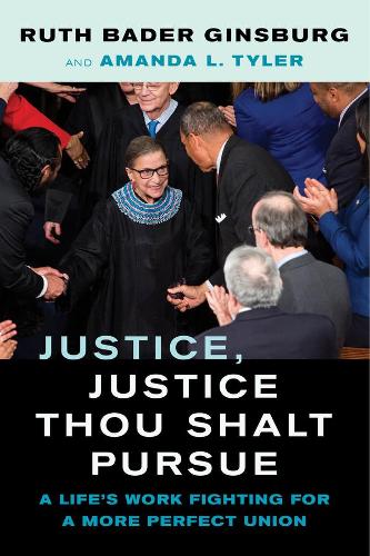 Паперова книга «Justice, Justice Thou Shalt Pursue: A Life's Work Fighting for a More Perfect Union», автор Рут Бейдер Ґінзберґ - фото №1