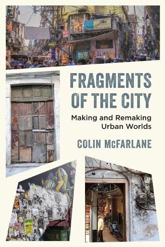 Бумажная книга «Fragments of the City: Making and Remaking Urban Worlds», автор Колин Макфарлейн - фото №1