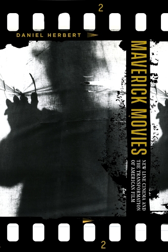 Бумажная книга «Maverick Movies: New Line Cinema and the Transformation of American Film», автор Дэниел Херберт - фото №1