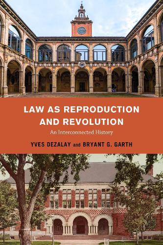 Бумажная книга «Law as Reproduction and Revolution: An Interconnected History», авторов Брайант Г. Гарт, Ив Дезалай - фото №1