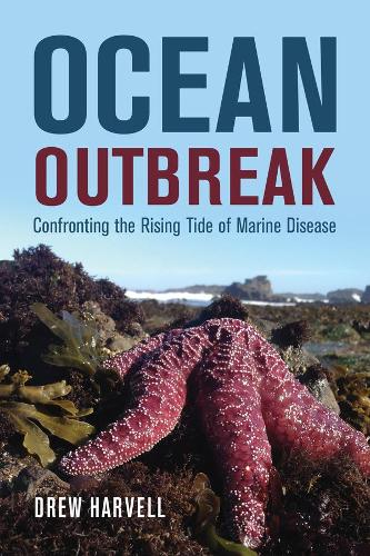 Бумажная книга «Ocean Outbreak: Confronting the Rising Tide of Marine Disease», автор Дрю Харвелл - фото №1