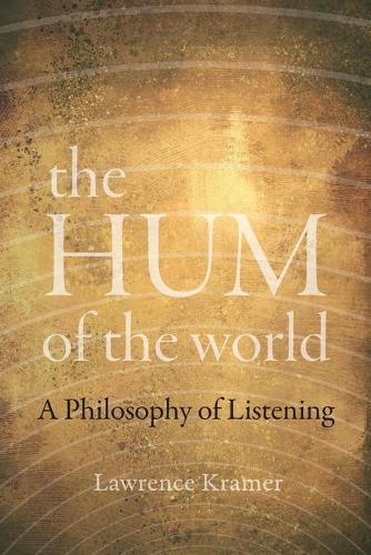 Бумажная книга «The Hum of the World: A Philosophy of Listening», автор Лоуренс Крамер - фото №1