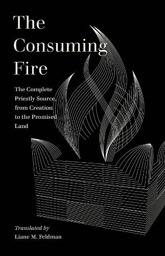 Бумажная книга «The Consuming Fire: The Complete Priestly Source, from Creation to the Promised Land», автор Лиана М. Фельдман - фото №1