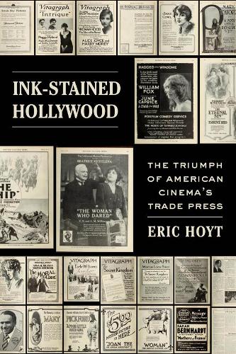 Бумажная книга «Ink-Stained Hollywood: The Triumph of American Cinema’s Trade Press», автор Эрик Хойт - фото №1