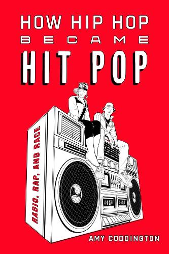 Бумажная книга «How Hip Hop Became Hit Pop: Radio, Rap, and Race», автор Эми Коддингтон - фото №1