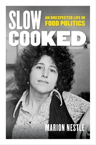 Паперова книга «Slow Cooked: An Unexpected Life in Food Politics», автор Маріон Нестле - фото №1