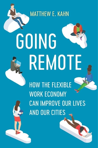 Бумажная книга «Going Remote: How the Flexible Work Economy Can Improve Our Lives and Our Cities», автор Мэтью Е. Кан - фото №1