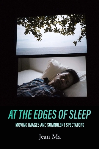 Паперова книга «At the Edges of Sleep: Moving Images and Somnolent Spectators», автор Жан Ма - фото №1