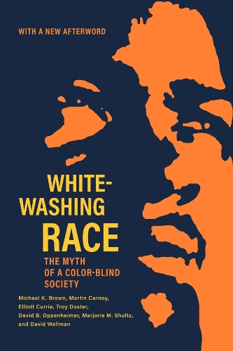 Бумажная книга «Whitewashing Race: The Myth of a Color-Blind Society», авторов Дэвид Б. Оппенгеймер, Дэвид Веллман, Эллиот Карри, Марджори М. Шульц, Мартин Карной, Майкл К. Браун, Трой Дастер - фото №1