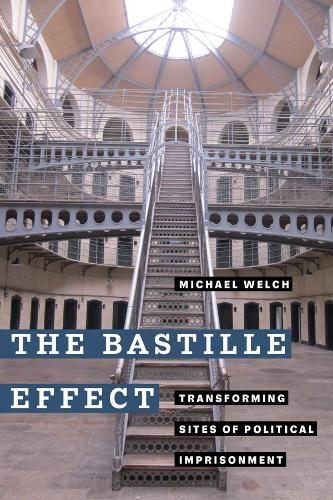 Паперова книга «The Bastille Effect: Transforming Sites of Political Imprisonment», автор Майкл Велш - фото №1