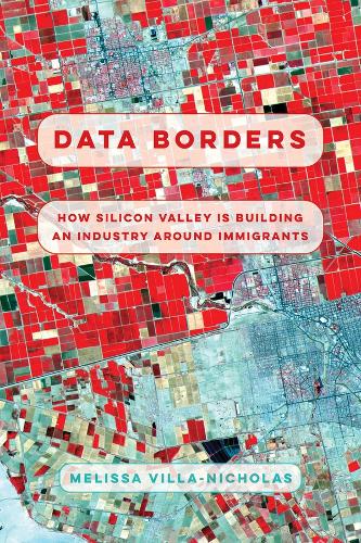 Паперова книга «Data Borders: How Silicon Valley Is Building an Industry around Immigrants», автор Мелісса Вілла-Ніколас - фото №1