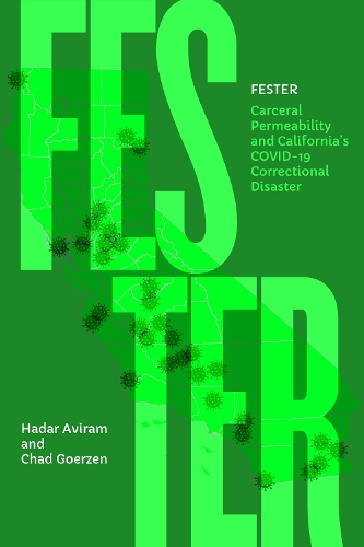 Бумажная книга «Fester: Carceral Permeability and California's COVID-19 Correctional Disaster», авторов Чад Герцен, Хадар Авирам - фото №1