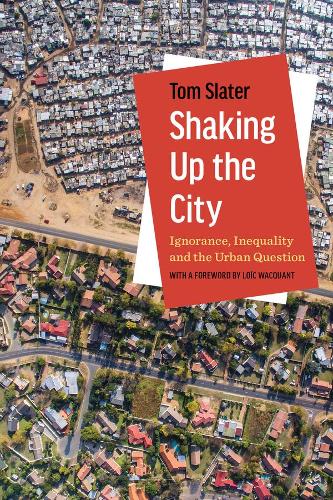 Паперова книга «Shaking Up the City: Ignorance, Inequality, and the Urban Question», автор Том Слейтер - фото №1