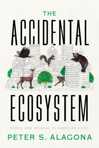 Бумажная книга «The Accidental Ecosystem: People and Wildlife in American Cities», автор Питер С. Алагона - фото №1