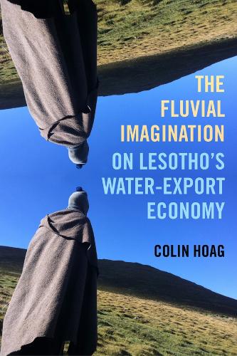 Паперова книга «The Fluvial Imagination: On Lesotho’s Water-Export Economy», автор Колін Хоуг - фото №1