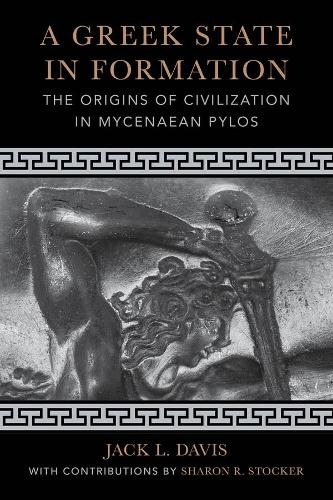 Бумажная книга «A Greek State in Formation: The Origins of Civilization in Mycenaean Pylos», автор Джек Л. Дэвис - фото №1