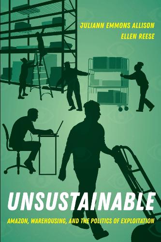Бумажная книга «Unsustainable: Amazon, Warehousing, and the Politics of Exploitation», авторов Эллен Риз, Джулианна Эммонс Эллисон - фото №1