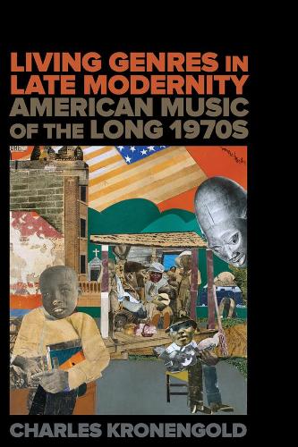 Бумажная книга «Living Genres in Late Modernity: American Music of the Long 1970s», автор Чарльз Кроненгольд - фото №1