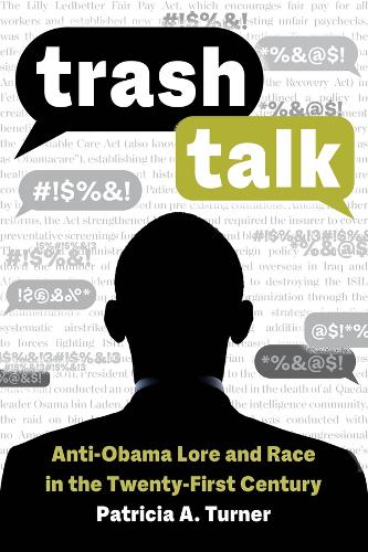 Бумажная книга «Trash Talk: Anti-Obama Lore and Race in the Twenty-First Century», автор Патриция А. Тернер - фото №1
