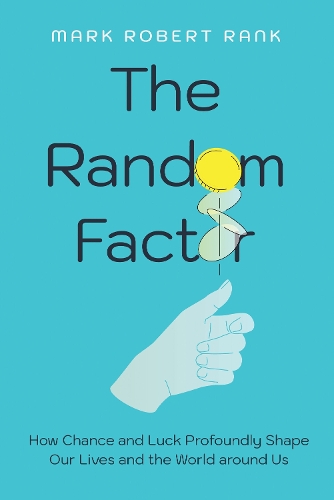 [object Object] «The Random Factor: How Chance and Luck Profoundly Shape Our Lives and the World around Us», автор Марк Роберт Ранк - фото №1