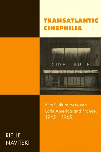 Бумажная книга «Transatlantic Cinephilia: Film Culture between Latin America and France, 1945–1965», автор Риэль Навицки - фото №1
