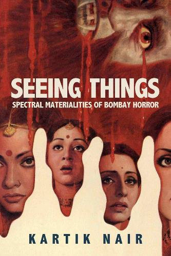 Бумажная книга «Seeing Things: Spectral Materialities of Bombay Horror», автор Картик Наир - фото №1